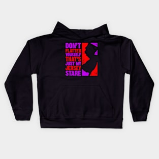 Don't Flatter Yourself That's Just My Jersey Stare Kids Hoodie